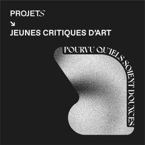 POURVU QU’IELS SOIENT DOUXCES by Projets media