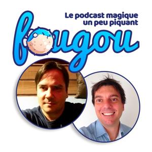 Fougou - Le podcast magique un peu piquant by Olivier Nicoleau & Vincent Chaigneau