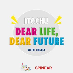 ITOCHU DEAR LIFE, DEAR FUTURE by SPINEAR