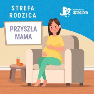 Strefa Rodzica - Przyszła Mama