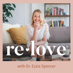 re.love® with Dr. Ezzie Spencer