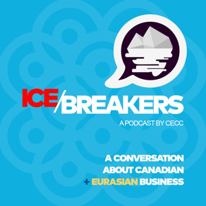 Icebreakers: A conversation about Canadian and Eurasian business