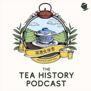 The Tea History Podcast by Teacup Media