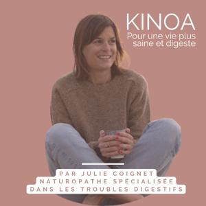 đ„ KINOA, le podcast qui sĂšme les graines d'une vie plus saine et plus digeste ! by Julie Coignet , Naturopathe et Professeur de Yoga