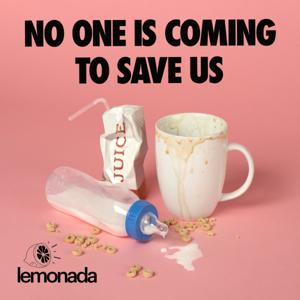 No One is Coming to Save Us by Lemonada Media