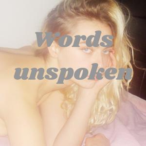 Words unspoken