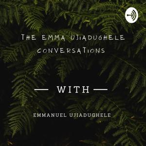 The Emma Ujiadughele Conversations