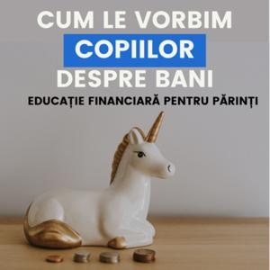 Cum le vorbim copiilor despre bani