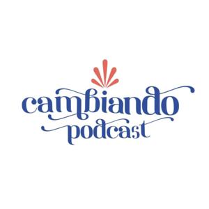 Cambiando Podcast