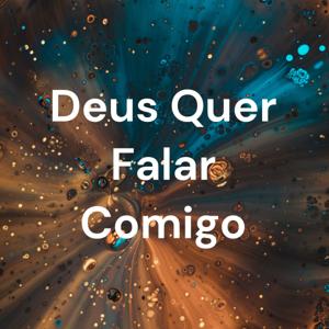 Deus Quer Falar Comigo