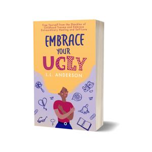 Embrace Your UGLY®