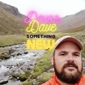 Devon Dave Something New!