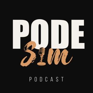 PODE SIM Podcast