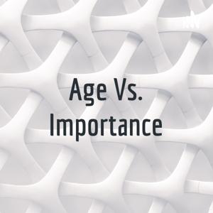 Age Vs. Importance