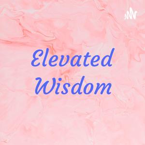 Elevated Wisdom By Gisi