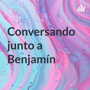 Conversando junto a Benjamín