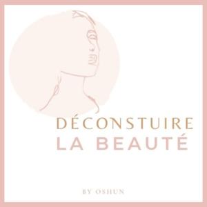 Déconstruire la beauté