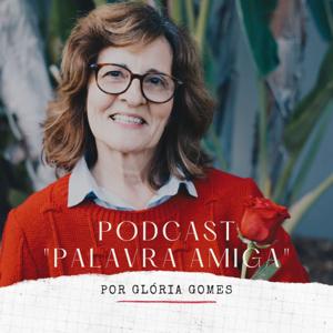 Palavra Amiga, por Glória Gomes