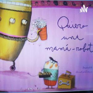 Quiero Una Mamá Robot 🤖