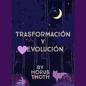 Transformación y Evolución De Nuestro Yo