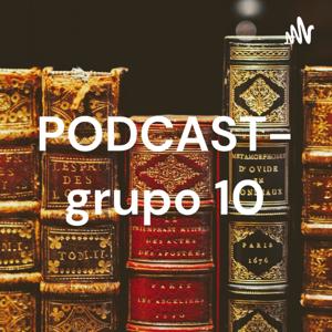 PODCAST- grupo 10