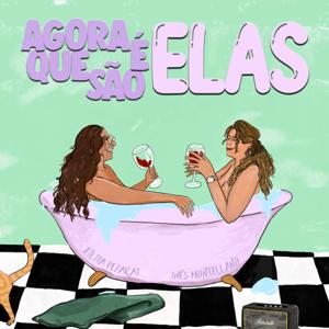 Agora É Que São Elas Podcast