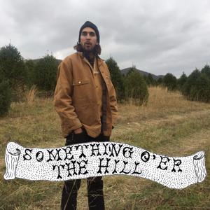 Something O'er the Hill