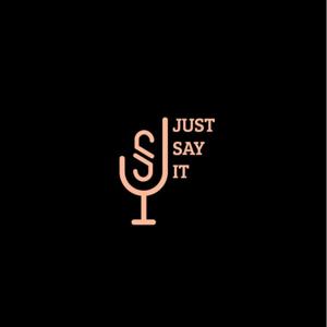 Just Say It