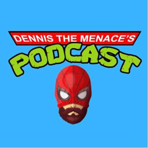 Dennis the Menace's Podcast