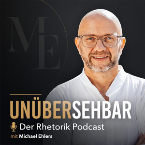 Unübersehbar – Der Rhetorik Podcast mit Michael Ehlers