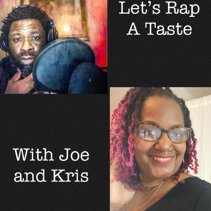 Let’s rap a taste with Joe and Kris