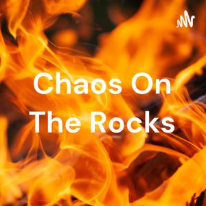 Chaos On The Rocks