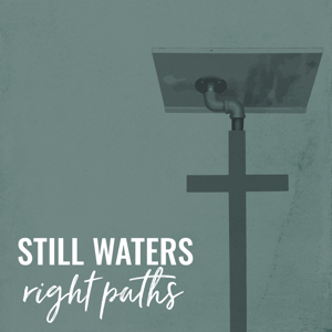 Still Waters, Right Paths