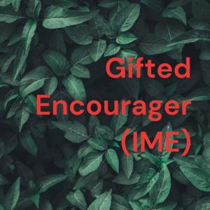 Gifted Encourager (IME)