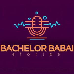 Bachelor Babai Stories