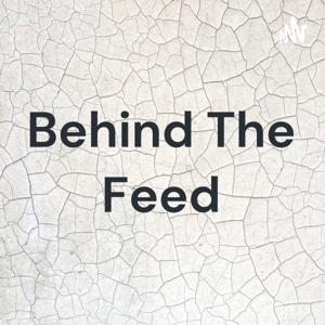 Behind The Feed