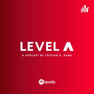 LEVEL UP - A Podcast by Tristan D. Rama