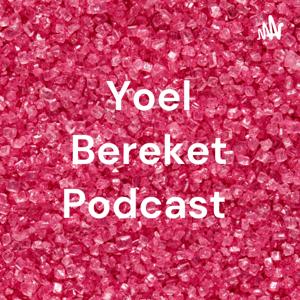 Yoel Bereket Podcast