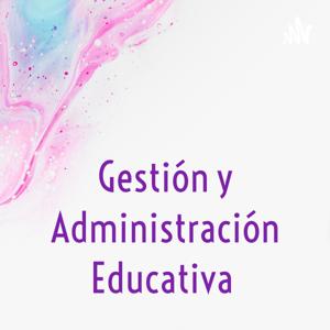 Gestión y Administración Educativa