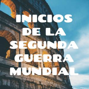 INICIOS DE LA SEGUNDA GUERRA MUNDIAL by El Angel xD