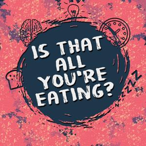 Is that all you're eating?