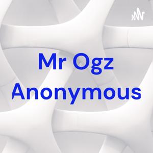 Mr Ogz Anonymous