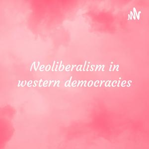 Neoliberalism in western democracies: Mudge, to talk about