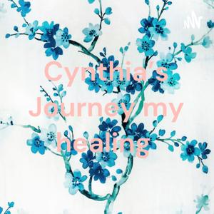 Cynthia’s Journey my healing