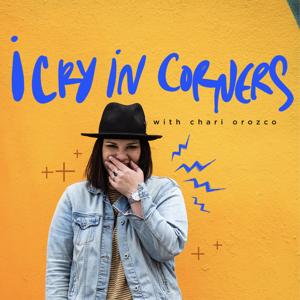 I Cry In Corners by Chari Orozco