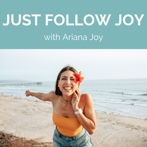 Just Follow Joy by Ariana Joy