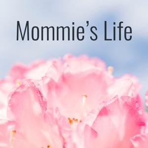 Mommie's Life