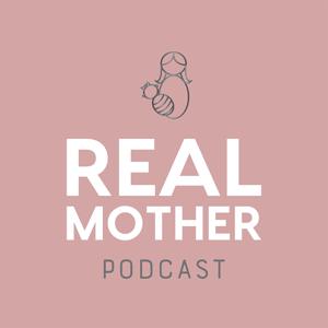 Real Mother Podcast