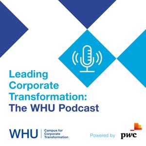 Leading Corporate Transformation: The WHU Podcast, powered by PwC