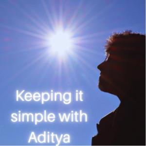 Keeping it simple with Aditya!